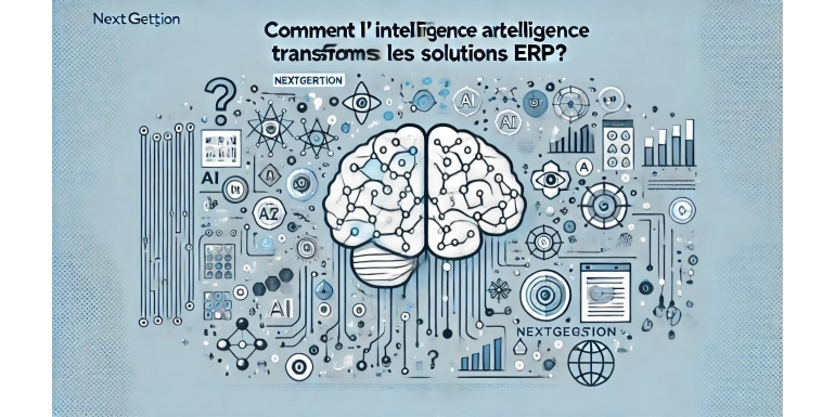 Comment l'Intelligence Artificielle Transforme les Solutions ERP ?