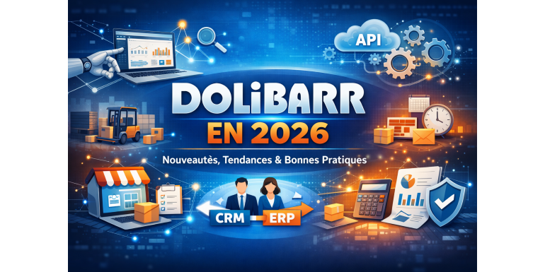 Dolibarr in 2026: New Features, Trends, and Best Practices to Get the Most from the ERP/CRM